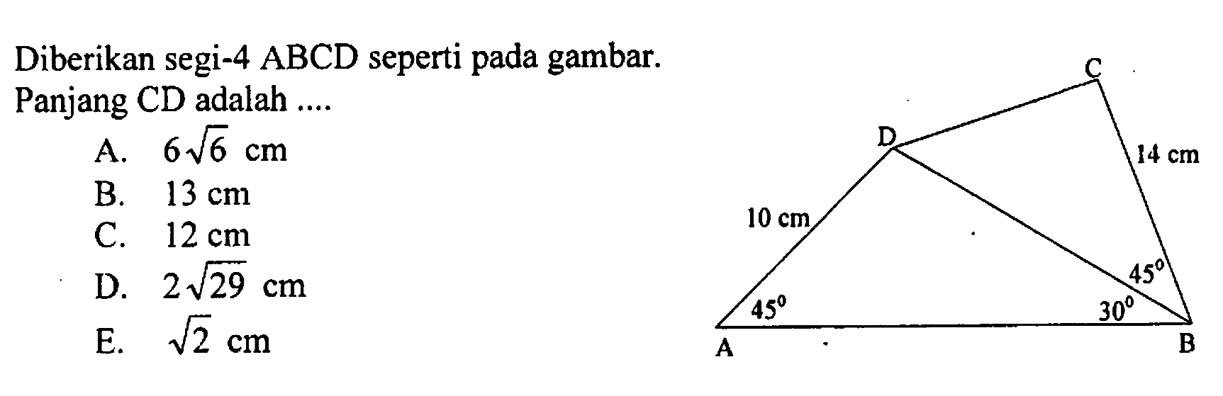 Diberikan segi-4 ABCD seperti pada gambar. Panjang CD adalah ....