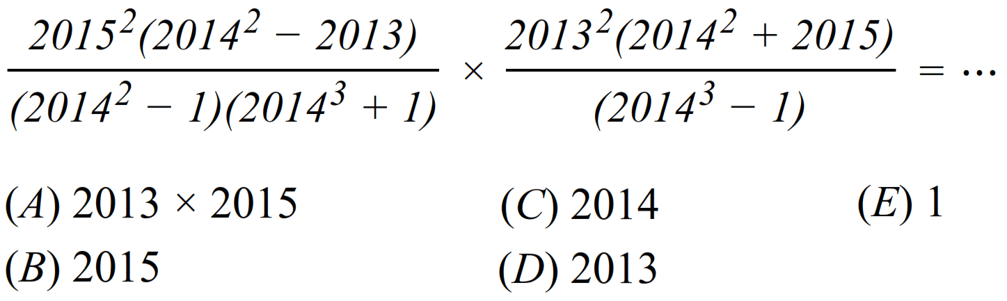 (2015^2(2014^2-2013))/((2014^2-1)(2014^3+1)) x (2013^2(2014^2+2015))/(2014^3-1)=...