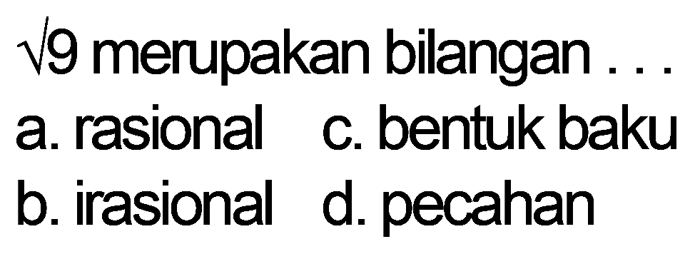 akar(9) merupakan bilangan ...