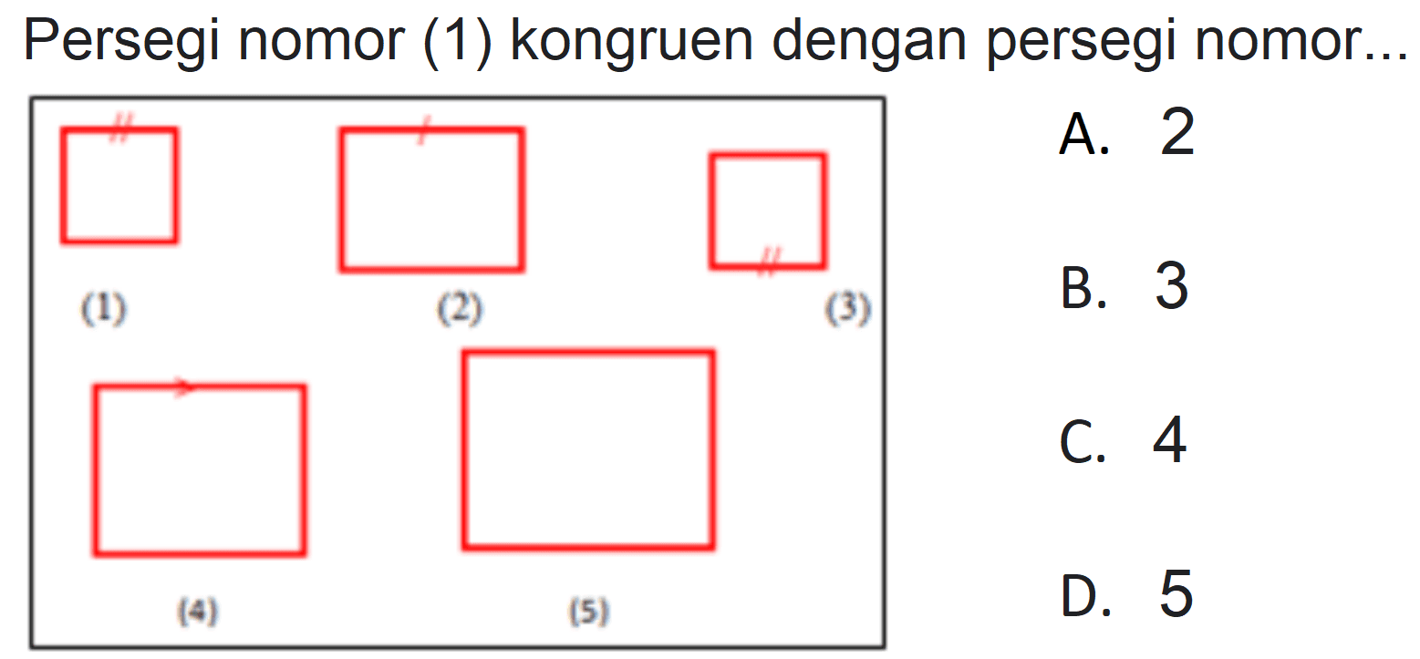 Persegi nomor (1) kongruen dengan persegi nomor...
(1) (2) (3) (4) (5)

