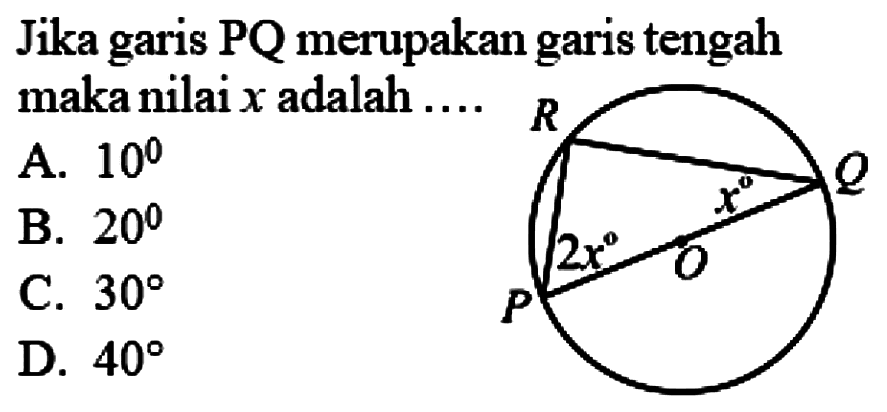 Jika garis PQ merupakan garis tengah maka nilai x adalah ....
OPQR 2x x
