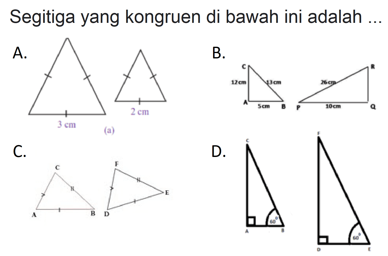 Segitiga yang kongruen di bawah ini adalah ...
