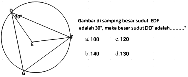 Gambar di samping besar sudut EDF adalah 30, maka besar sudut DEF adalah .....