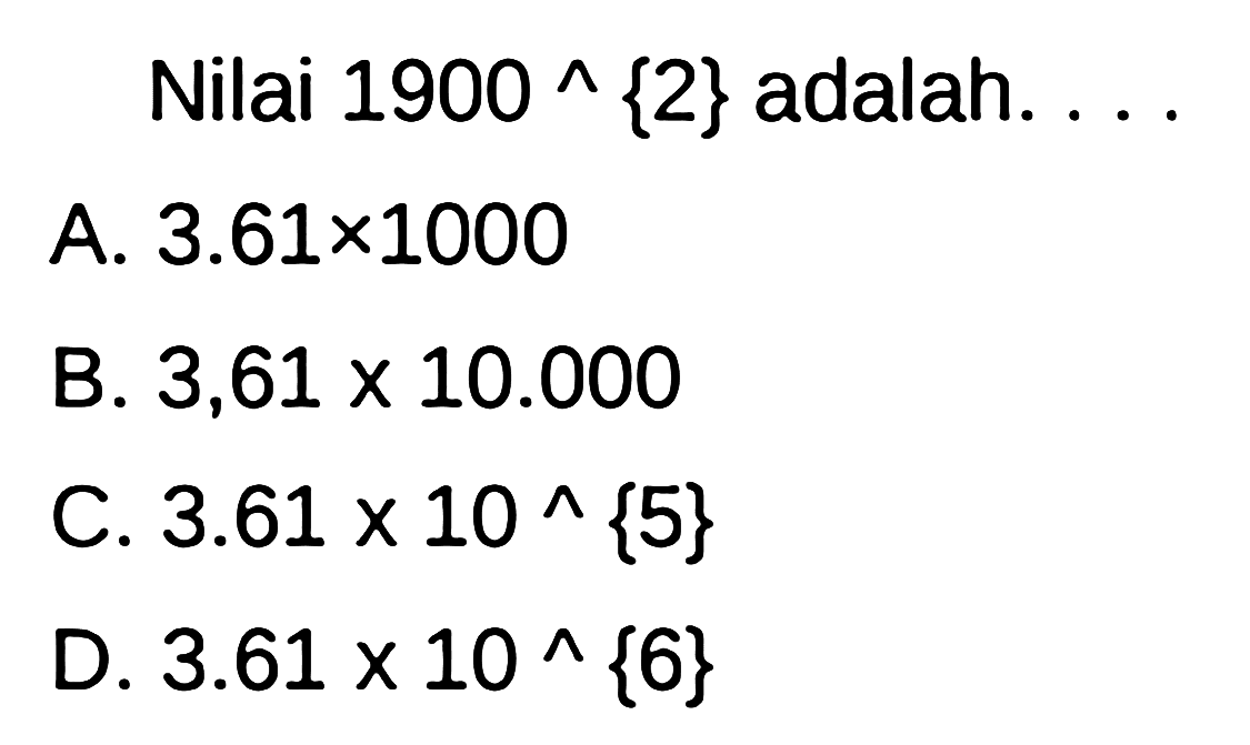 Nilai 1900^{2} adalah....
