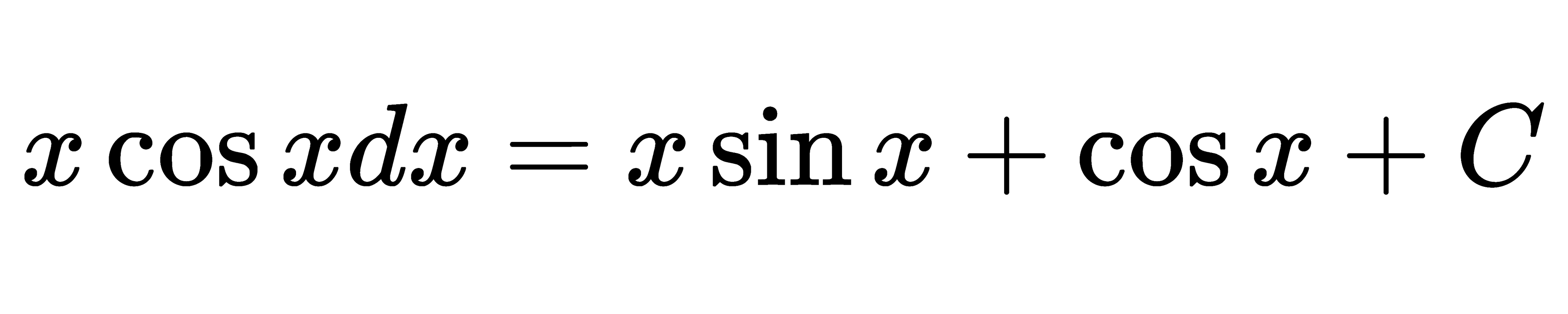 x cos x dx = x sin x + cos x + C