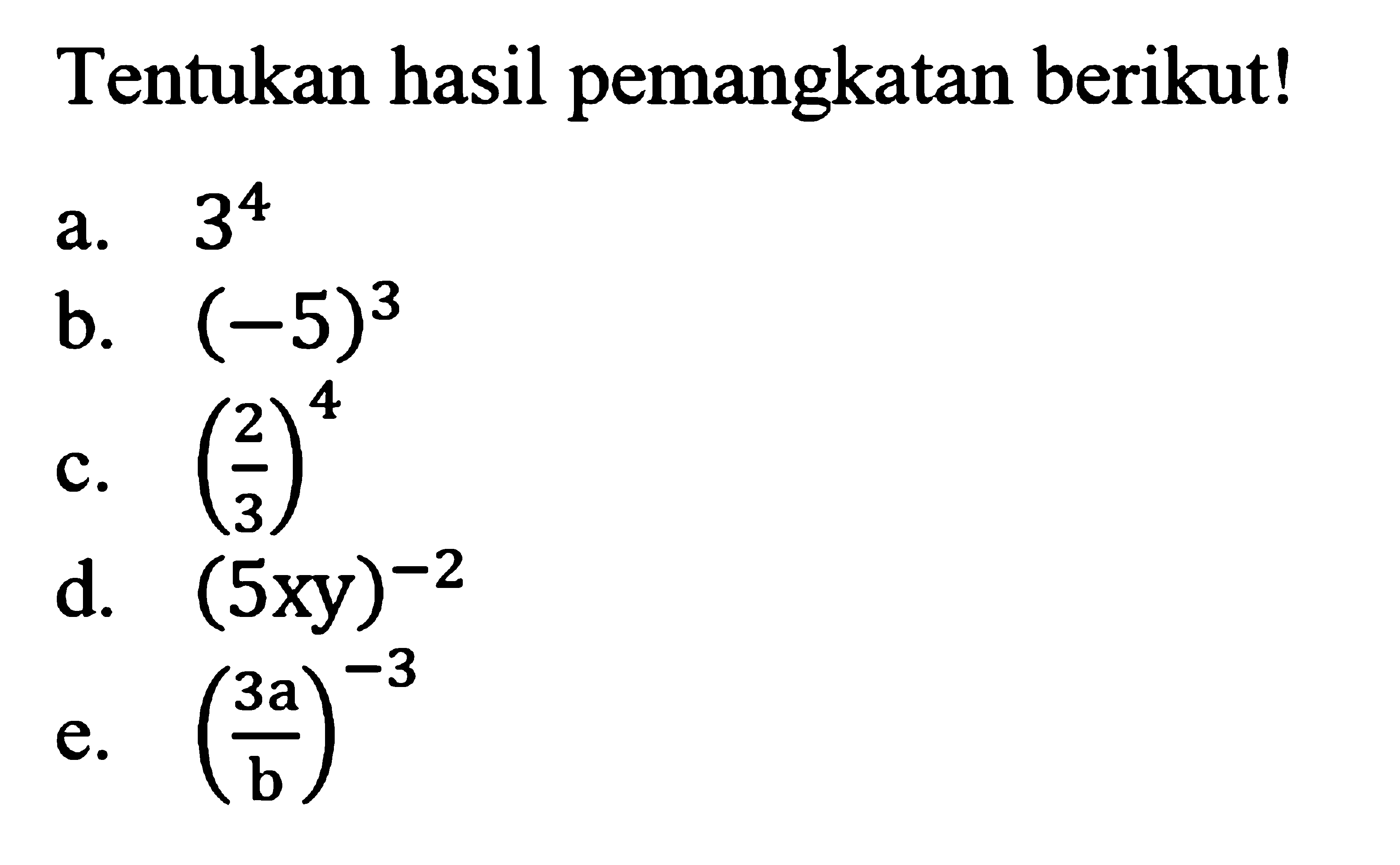 Tentukan hasil pemangkatan berikut!