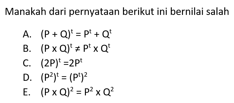 Manakah dari pernyataan berikut ini bernilai salah