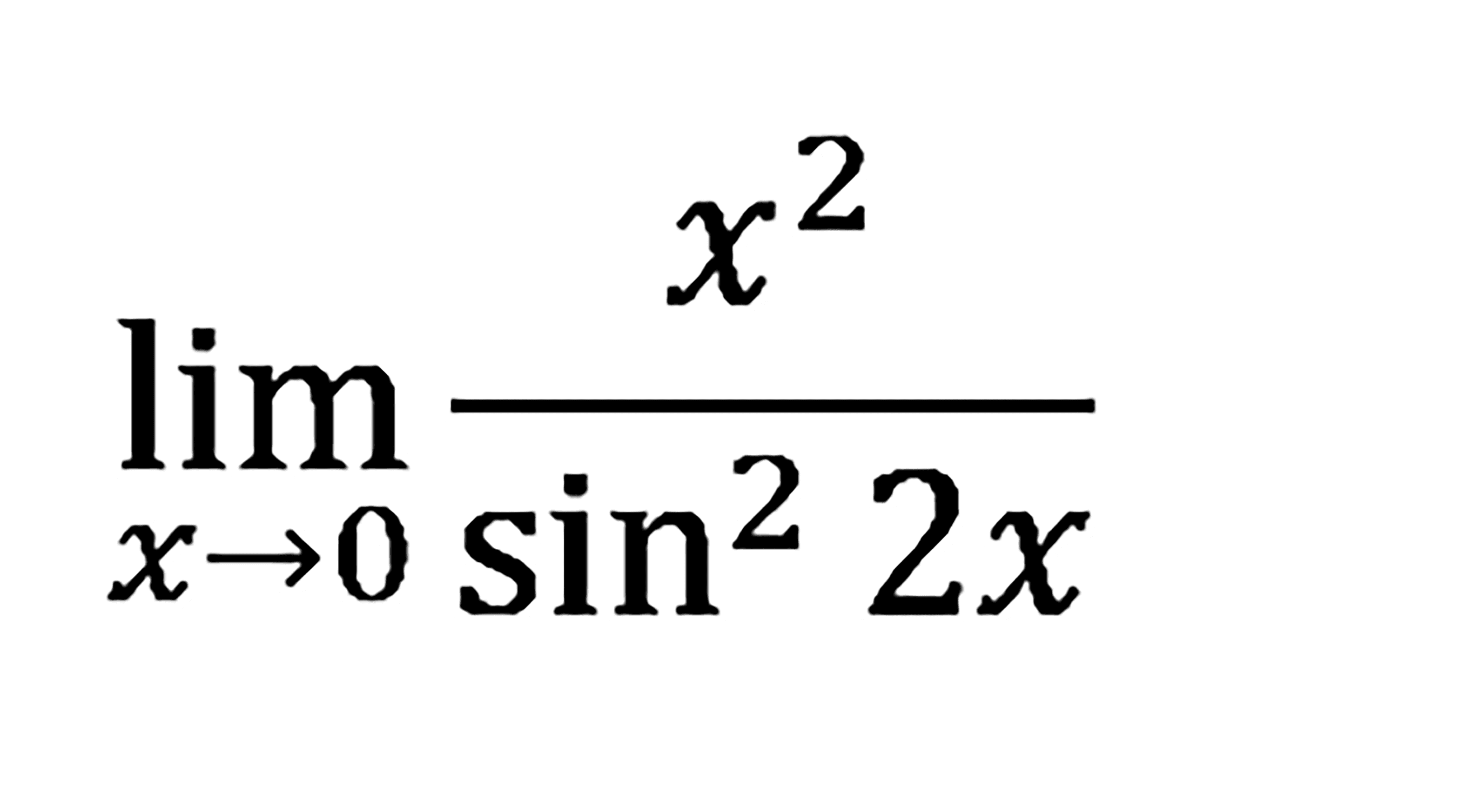 limit x->0 (x^2)/(sin^2 (2x))