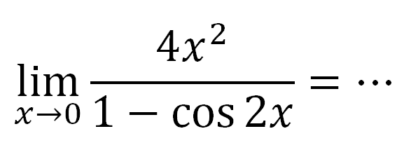 limit x -> 0 4x^2/(1-cos 2x)=...