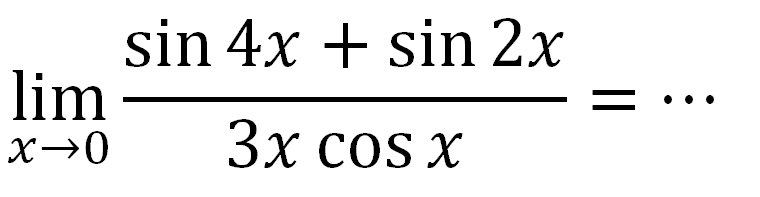 limit x -> 0 (sin 4x+sin 2x)/3x cosx=...