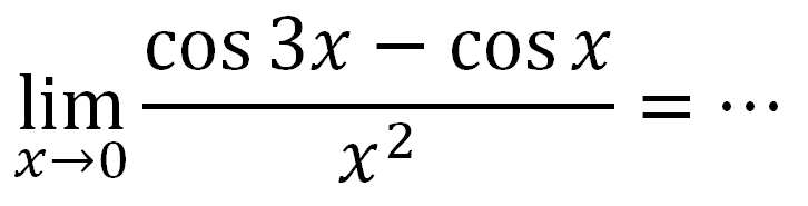 lim x->0 (cos3x-cosx)/(x^2)=...