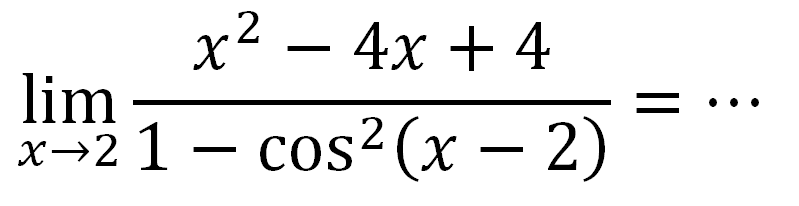 limit x -> 2 ((x^2-4x+4)/(1-cos^2(x-2)))=...