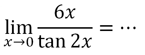 limit x -> 0 6x/tan2x=...