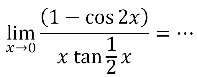 limit x -> 0 ((1-cos(2x))/(xtan((1/2)x))= ...