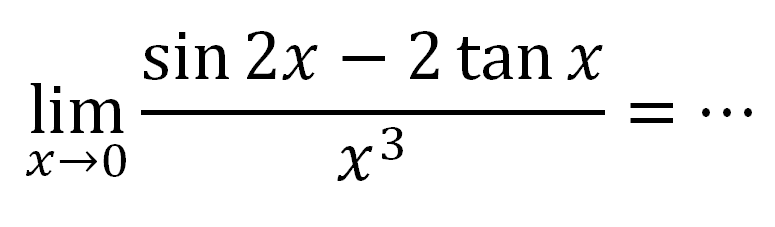 lim x->0 ((sin 2x -2 tanx )/x^3)