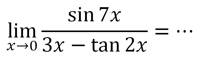 limit x -> 0 sin 7x/(3x-tan 2x)=...