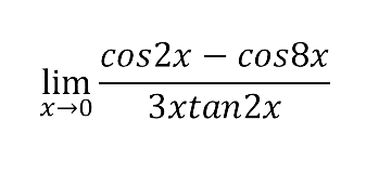 limit x -> 0 (cos 2x - cos 8x)/(3x tan 2x)