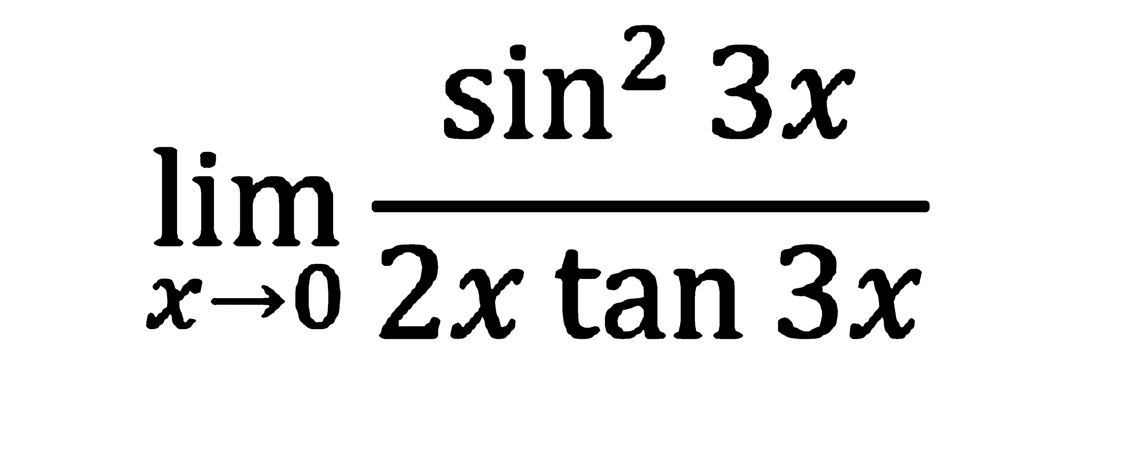 limit x -> 0 sin^2 3x/2x tan 3x