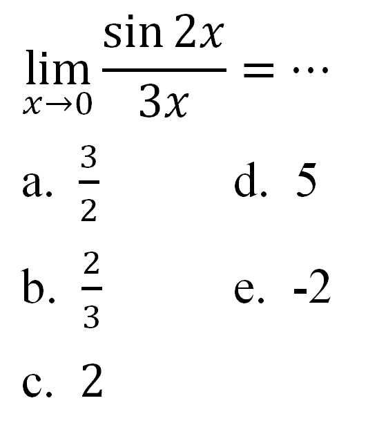 lim x->0 (sin 2x)/(3x)= ...