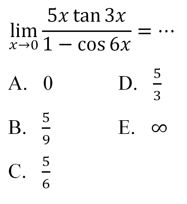 limit x->0 (5x tan 3x)/(1-cos 6x)=...