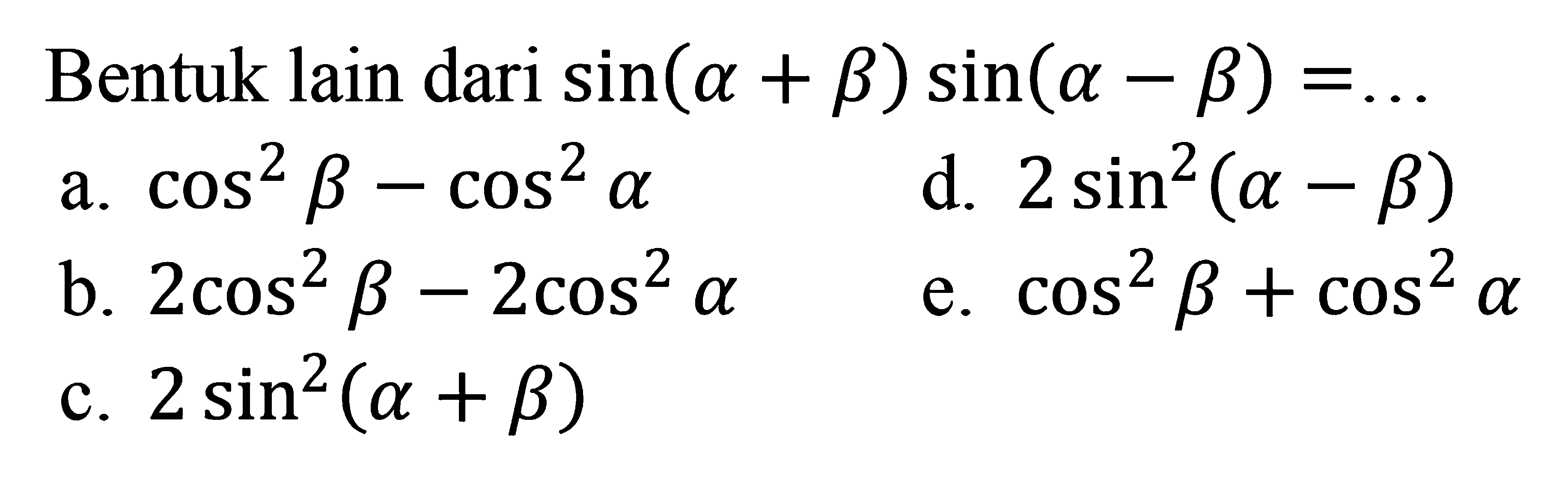 Bentuk lain dari sin(a+b) sin(a-b)=...