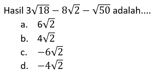 Hasil 3 akar(18) - 8 akar(2) - akar(50) adalah....