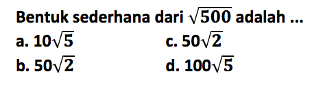 Bentuk sederhana dari akar(500) adalah ...