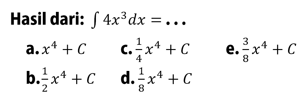 Hasil dari: integral 4x^3 dx=... 