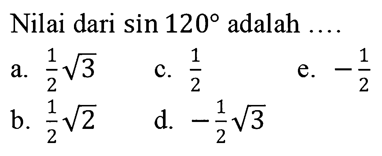 Nilai dari sin 120 adalah... 