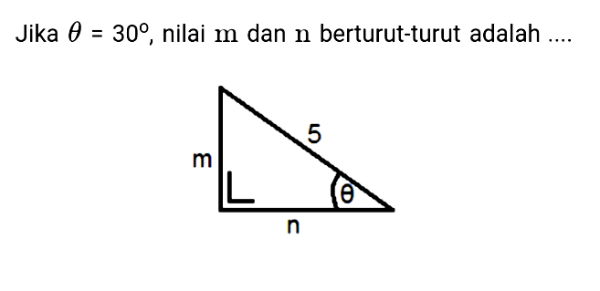 Jika theta=30, nilai m dan n berturut-turut adalah....