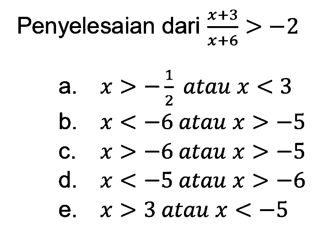 Penyelesaian dari (x+3)/(x+6)>-2