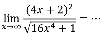 lim  x -> tak hingga ((4 x+2)^2)/(akar(16 x^4+1))=..