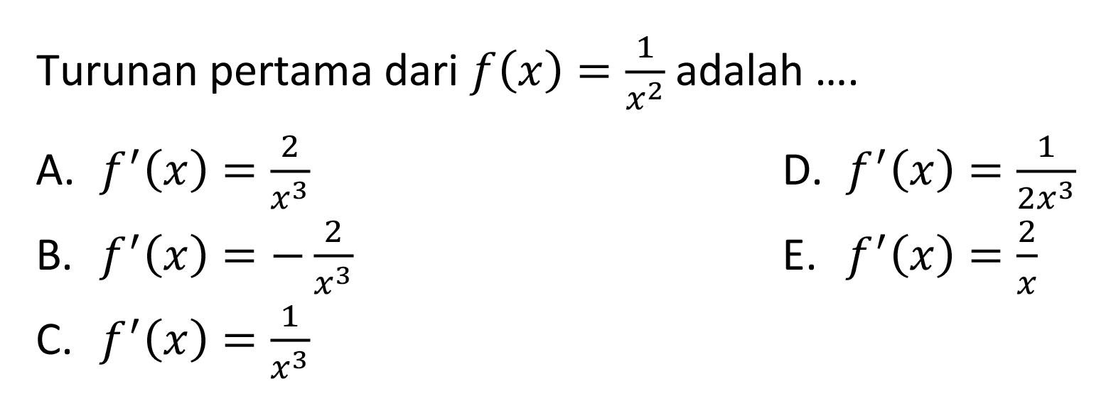 Turunan pertama dari f(x)=1/x^2 adalah...