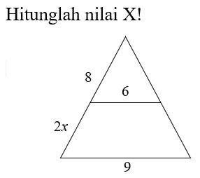 Hitunglah nilai X! 8 6 2x 9