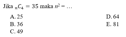 Jika   n C 4=35  maka  n^2=... 