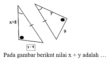 Pada gambar berikut nilai  x+y  adalah  ...  x+8 y 9 y-4 