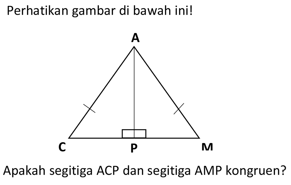 Perhatikan gambar di bawah ini!Apakah segitiga ACP dan segitiga AMP kongruen?