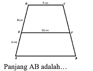 D 9 cm C 8 cm E 15 cm F 6 cm A B Panjang AB adalah... 