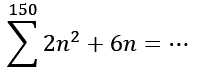 sigma 150 2n^2 + 6n = ...