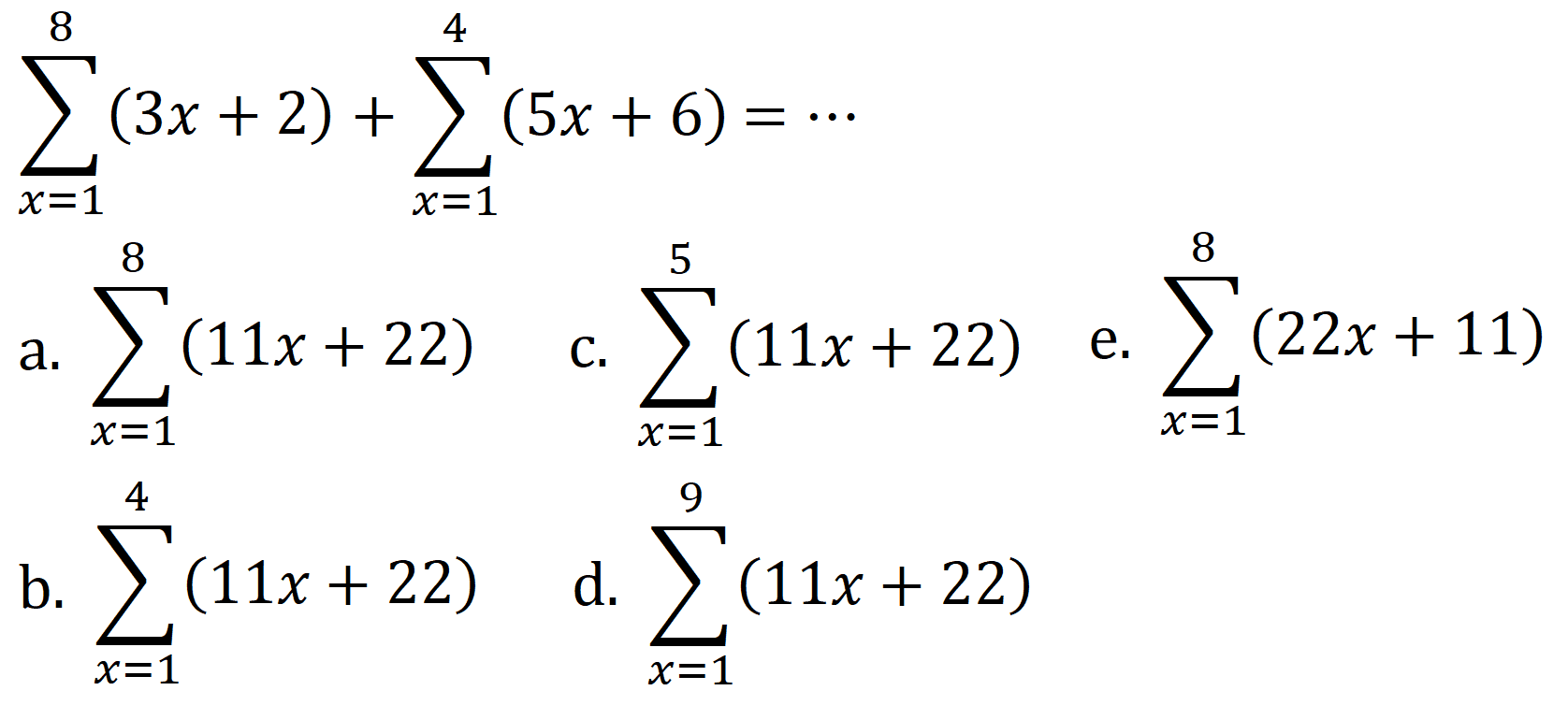 sigma x=1 8 (3x+2)+sigma x=1 4 (5x+6)=