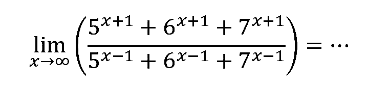 lim  _(x -> tak hingga)((5^(x+1)+6^(x+1)+7^(x+1))/(5^(x-1)+6^(x-1)+7^(x-1)))=..