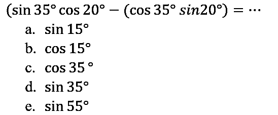 (sin 35 cos 20 - (cos 35 sin 20))=...