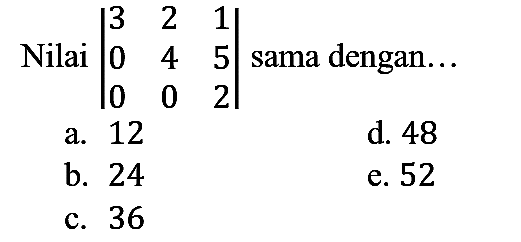 Nilai  |3  2  1  0  4  5  0  0  2|  sama dengan...
