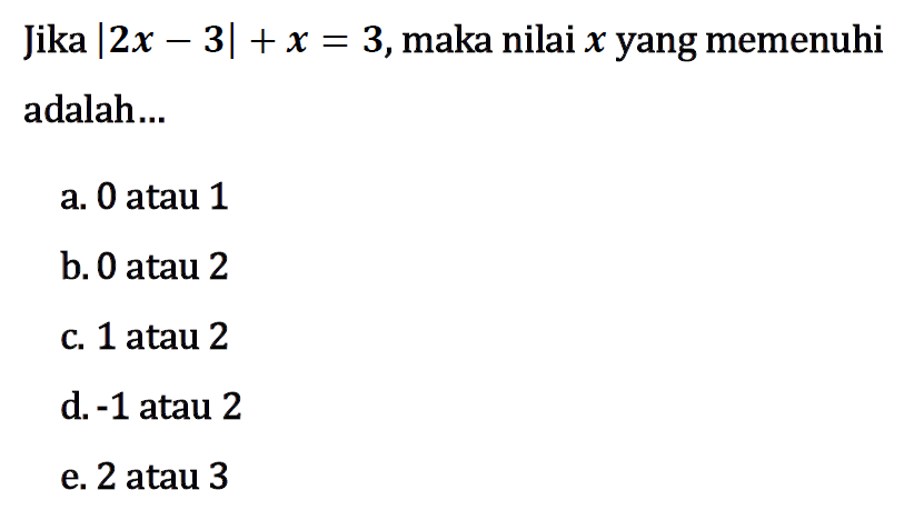 Jika |2x+3|+x=3, maka nilai x yang memenuhi adalah ....