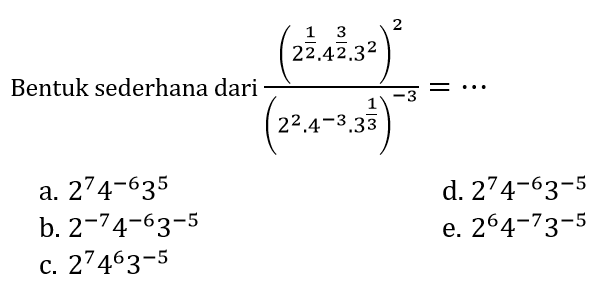 Bentuk sederhana dari ((2^((1)/(2)) . 4^((3)/(2)) . 3^(2))^(2))/((2^(2) . 4^(-3) . 3^((1)/(3)))^(-3))=..