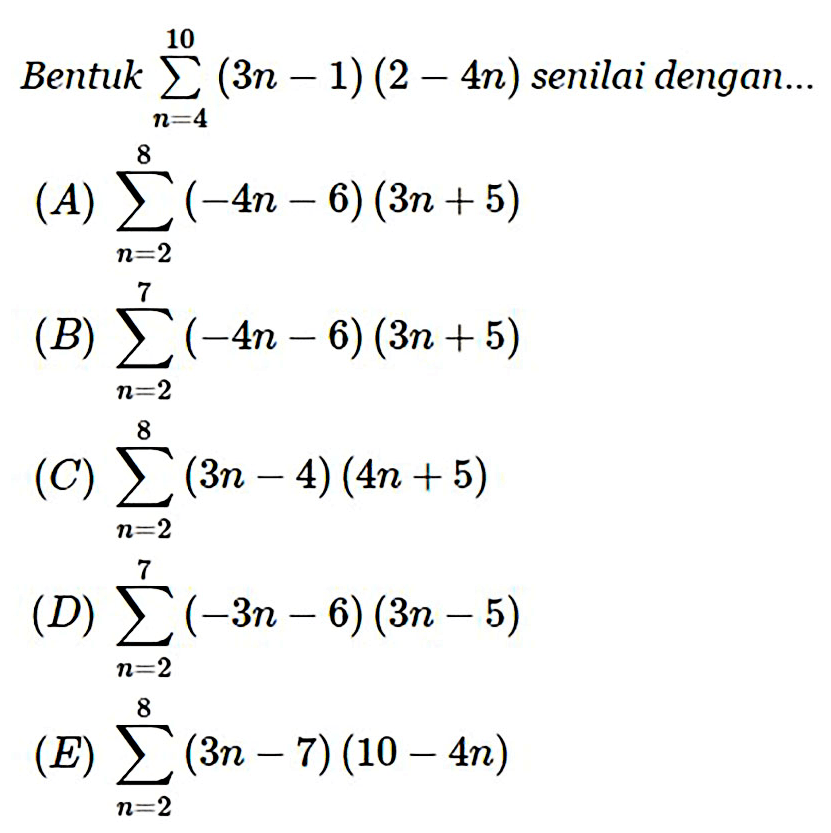 Bentuk sigman=4 10 (3n-1)(2-4n) senilai dengan.