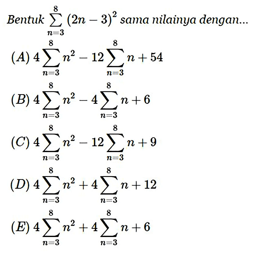 Bentuk sigma n=3 8 (2n-3)^2 sama nilainya dengan ... 