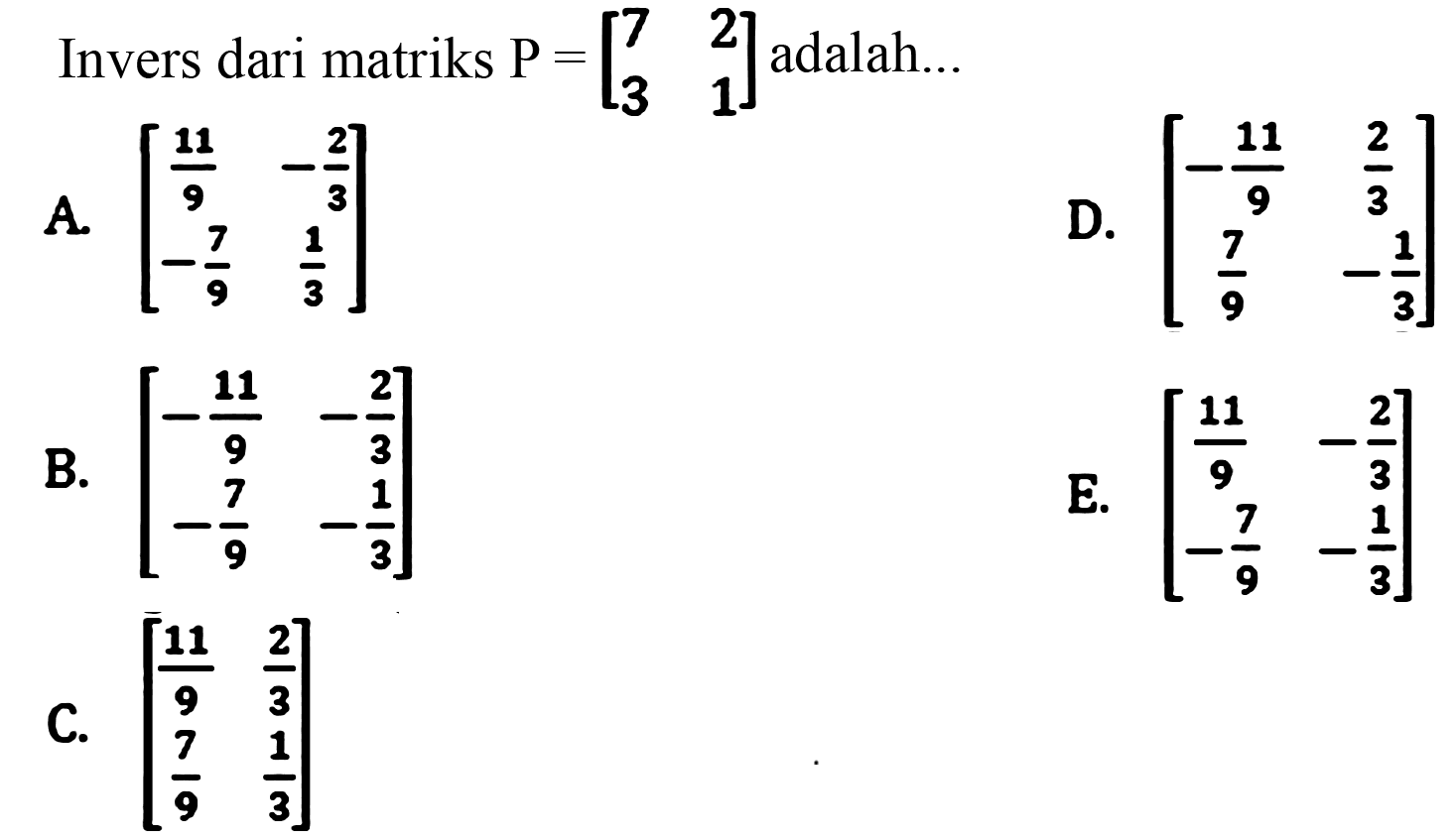 Invers dari matriks P=[7 2 3 1] adalah...