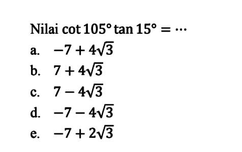 Nilai cot105tan15=...