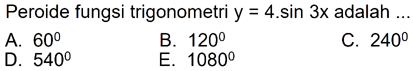 Peroide fungsi trigonometri y = 4.sin 3x adalah 